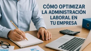 6 claves para optimizar la gestión laboral en tu empresa